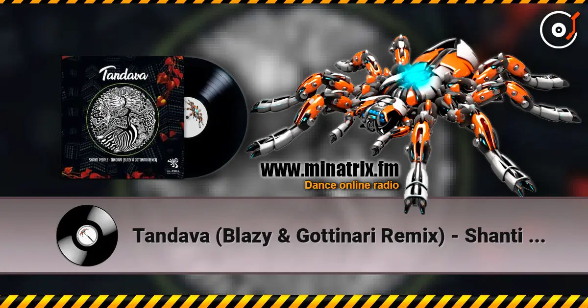 Tandava (Blazy & Gottinari Remix) - Shanti People listen online in high quality | Minatrix.FM