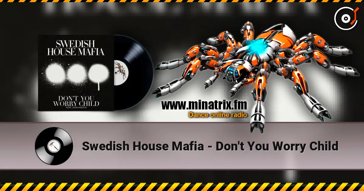 Swedish House Mafia - Don't You Worry Child listen online in high quality | Minatrix.FM