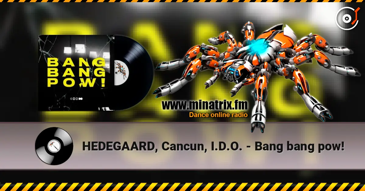 HEDEGAARD, Cancun, I.D.O. - Bang bang pow! listen online in high quality | Minatrix.FM