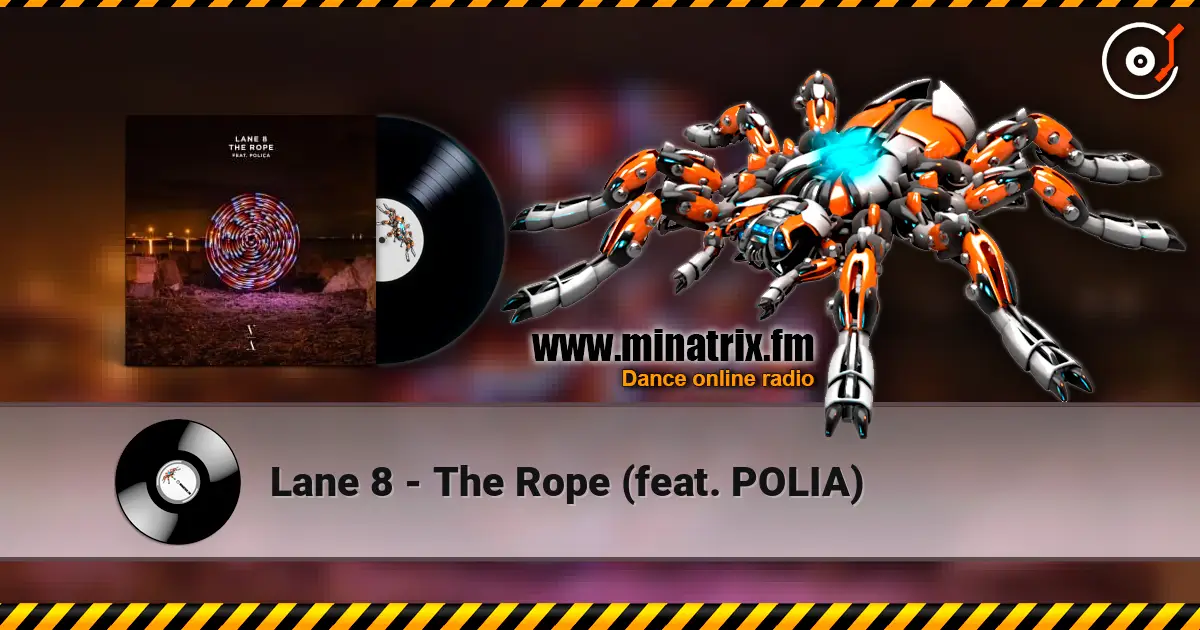 Lane 8 - The Rope (feat. POLIA) слухати онлайн у високій якості | Minatrix.FM