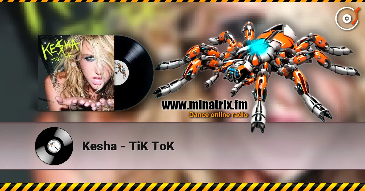 Kesha - TiK ToK listen online in high quality | Minatrix.FM
