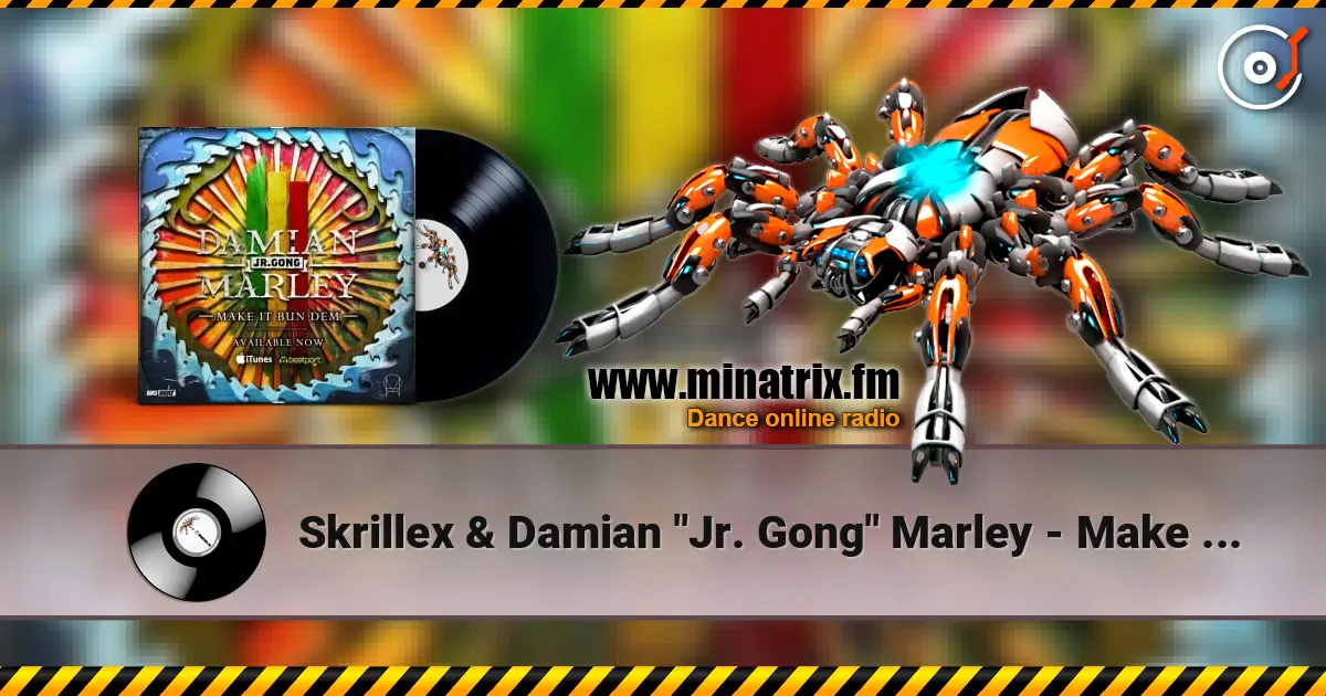 Skrillex & Damian "Jr. Gong" Marley - Make It Bun Dem listen online in high quality | Minatrix.FM