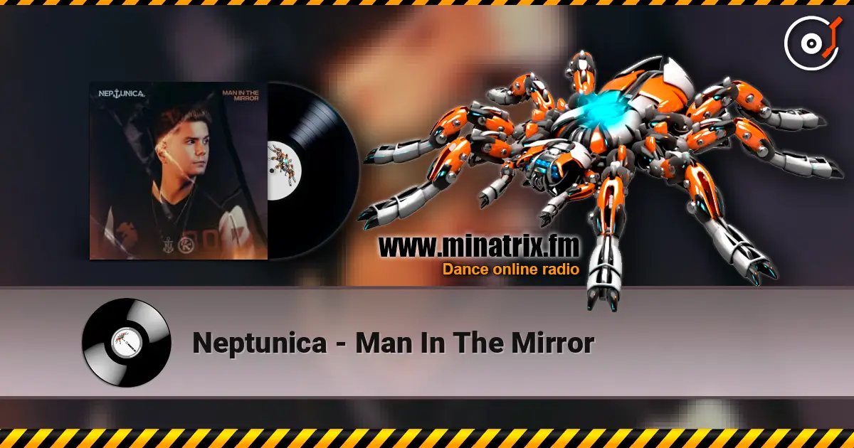 Neptunica - Man In The Mirror слухати онлайн у високій якості | Minatrix.FM