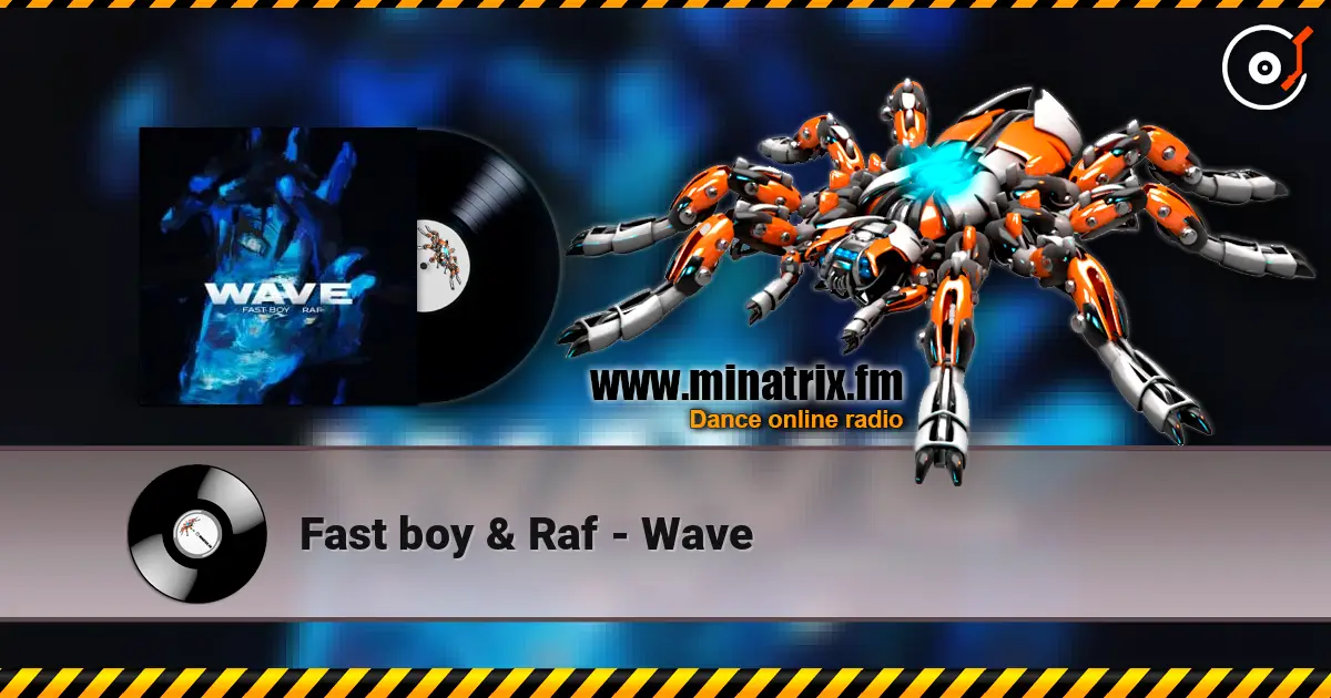 Fast boy & Raf - Wave listen online in high quality | Minatrix.FM