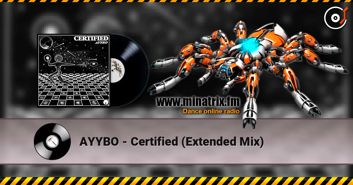 AYYBO - Certified (Extended Mix) слухати онлайн у високій якості | Minatrix.FM