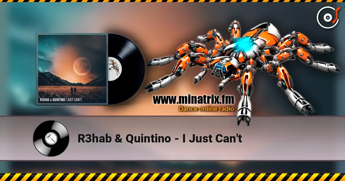 R3hab & Quintino - I Just Can't слухати онлайн у високій якості | Minatrix.FM