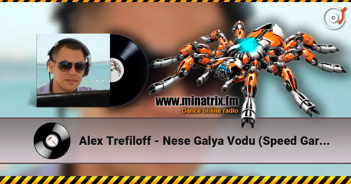 Alex Trefiloff - Nese Galya Vodu (Speed Garage Mix) listen online in high quality | Minatrix.FM