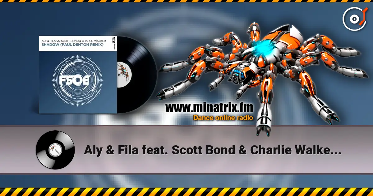 Aly & Fila feat. Scott Bond & Charlie Walker - Shadow (Paul Denton Remix) listen online in high quality | Minatrix.FM