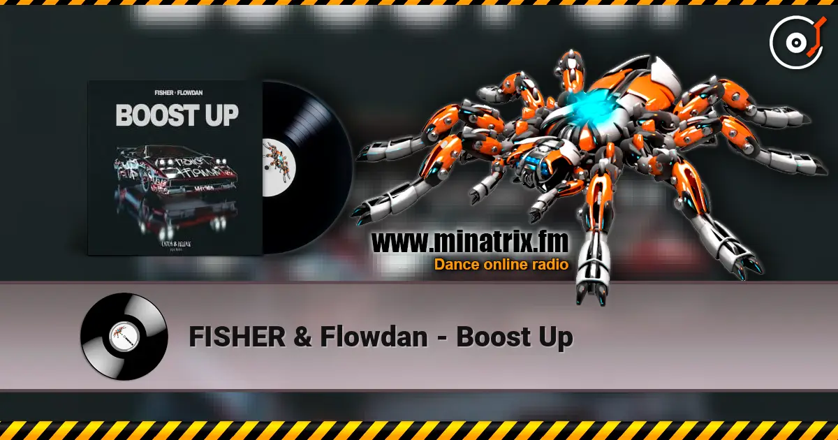 FISHER & Flowdan - Boost Up listen online in high quality | Minatrix.FM