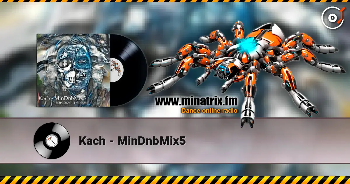 Kach - MinDnbMix5 listen online in high quality | Minatrix.FM