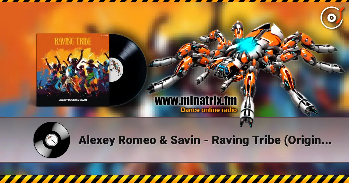 Alexey Romeo & Savin - Raving Tribe (Original Mix) listen online in high quality | Minatrix.FM