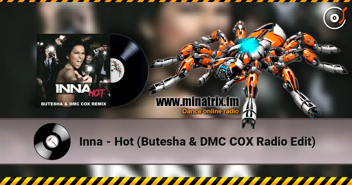 Inna - Hot (Butesha & DMC COX Radio Edit) listen online in high quality | Minatrix.FM