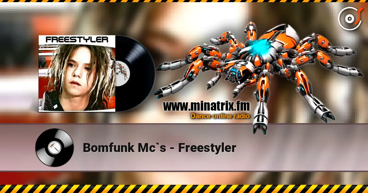 Bomfunk Mc`s - Freestyler listen online in high quality | Minatrix.FM