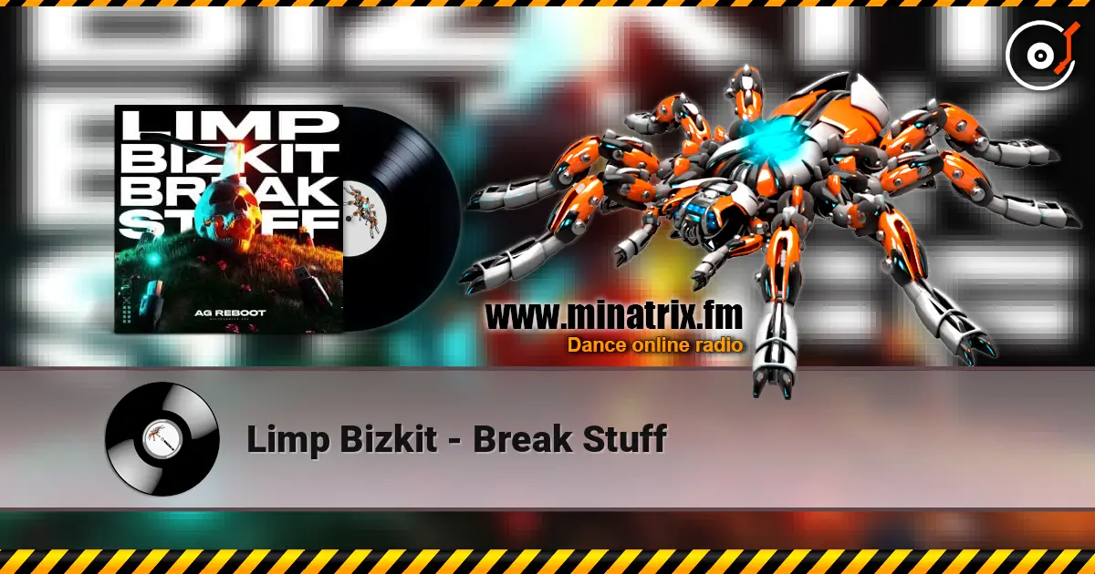 Limp Bizkit - Break Stuff listen online in high quality | Minatrix.FM