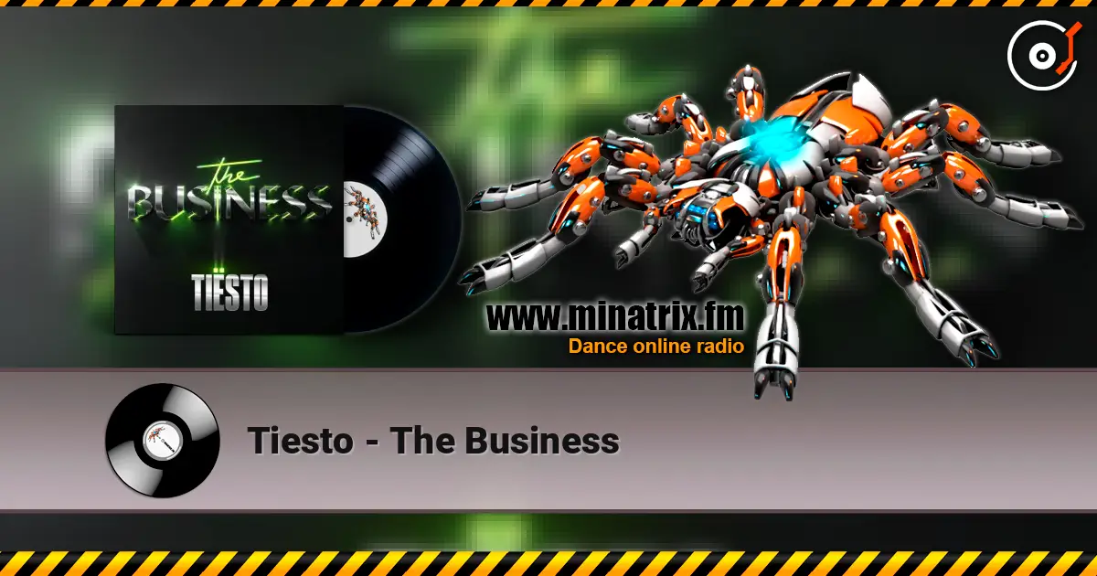 Tiesto - The Business listen online in high quality | Minatrix.FM