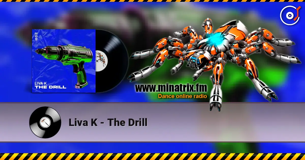 Liva K - The Drill слухати онлайн у високій якості | Minatrix.FM
