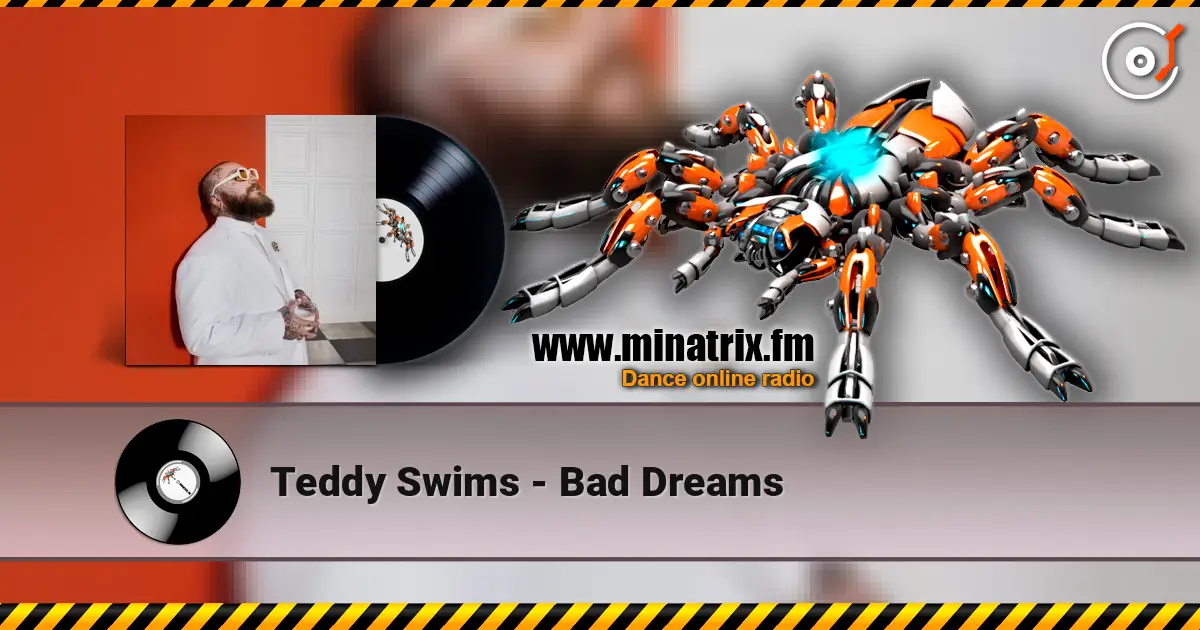 Teddy Swims - Bad Dreams слухати онлайн у високій якості | Minatrix.FM