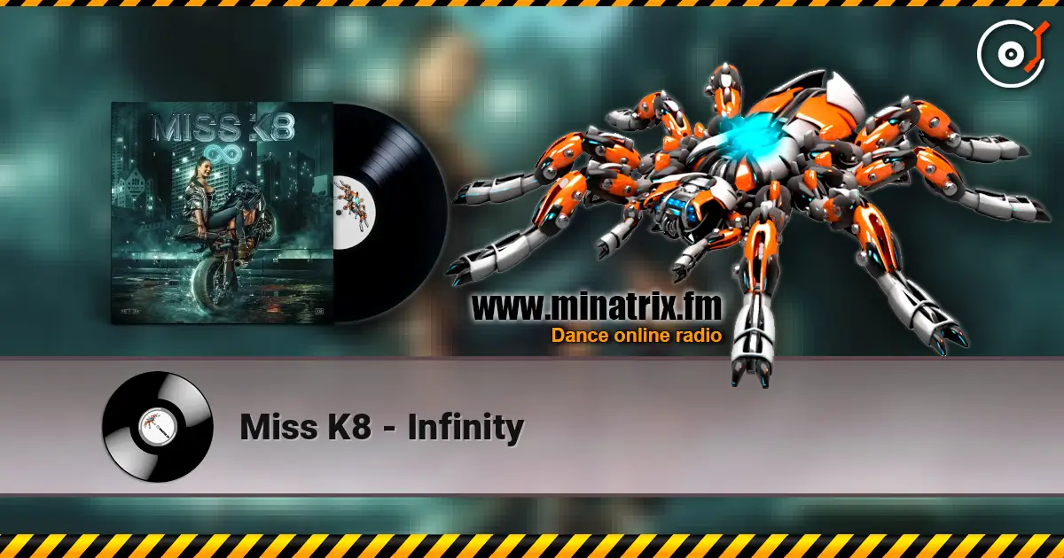 Miss K8 - Infinity слухати онлайн у високій якості | Minatrix.FM