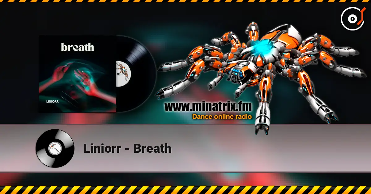 Liniorr - Breath listen online in high quality | Minatrix.FM