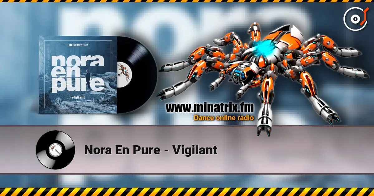 Nora En Pure - Vigilant слухати онлайн у високій якості | Minatrix.FM