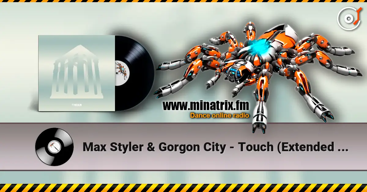 Max Styler & Gorgon City - Touch (Extended Mix) слухати онлайн у високій якості | Minatrix.FM