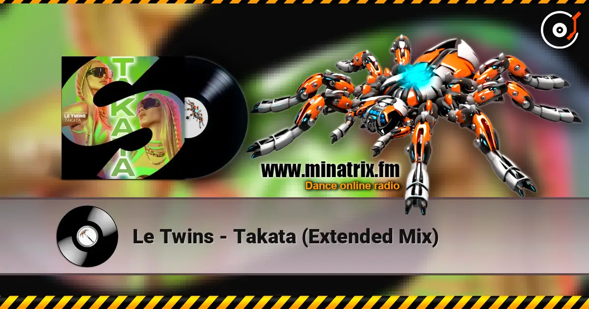 Le Twins - Takata (Extended Mix) listen online in high quality | Minatrix.FM