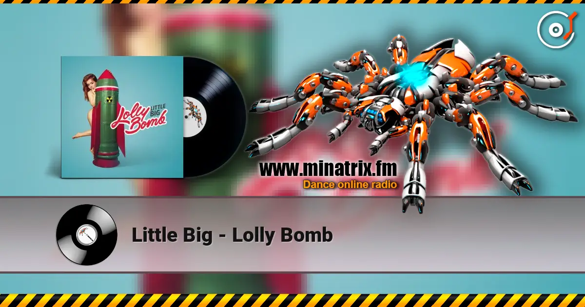 Little Big - Lolly Bomb listen online in high quality | Minatrix.FM