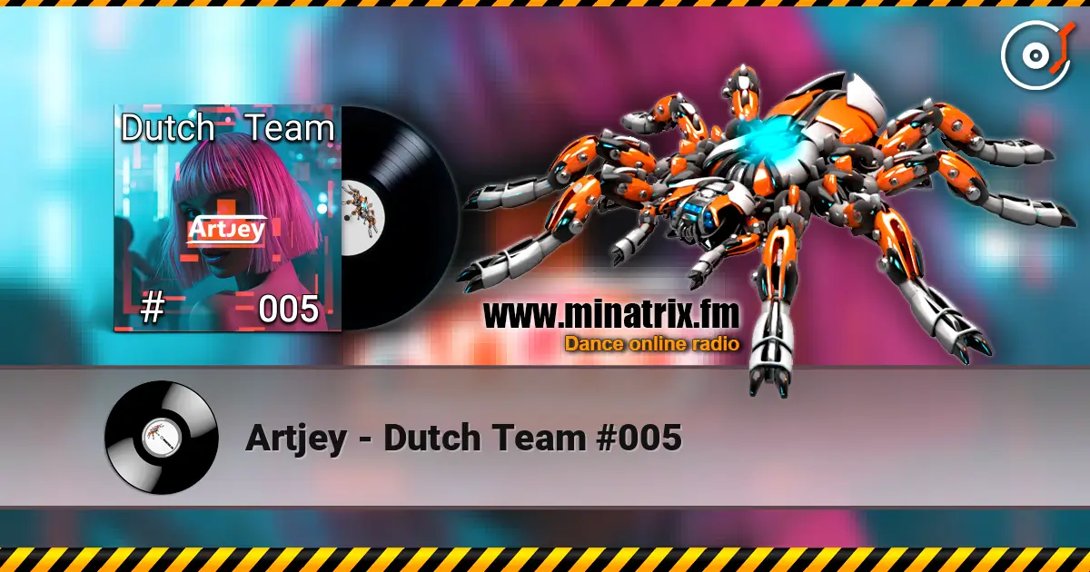 Artjey - Dutch Team #005 listen online in high quality | Minatrix.FM