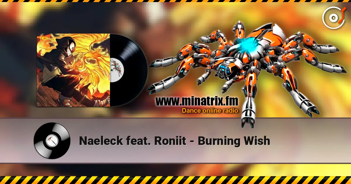 Naeleck feat. Roniit - Burning Wish слухати онлайн у високій якості | Minatrix.FM