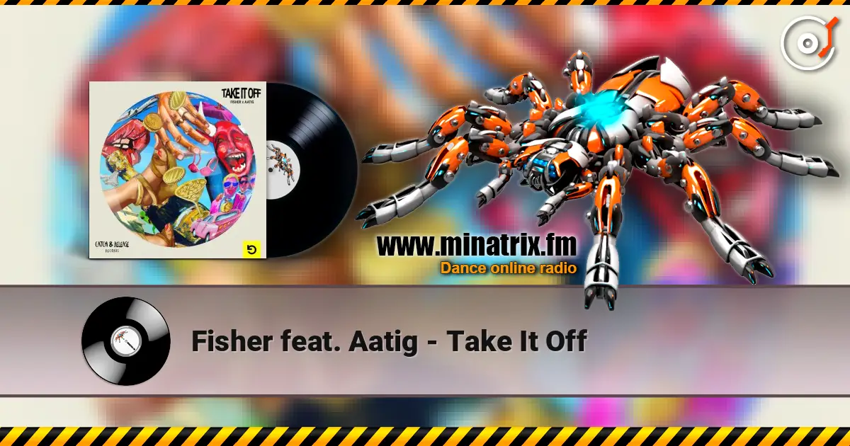 Fisher feat. Aatig - Take It Off listen online in high quality | Minatrix.FM