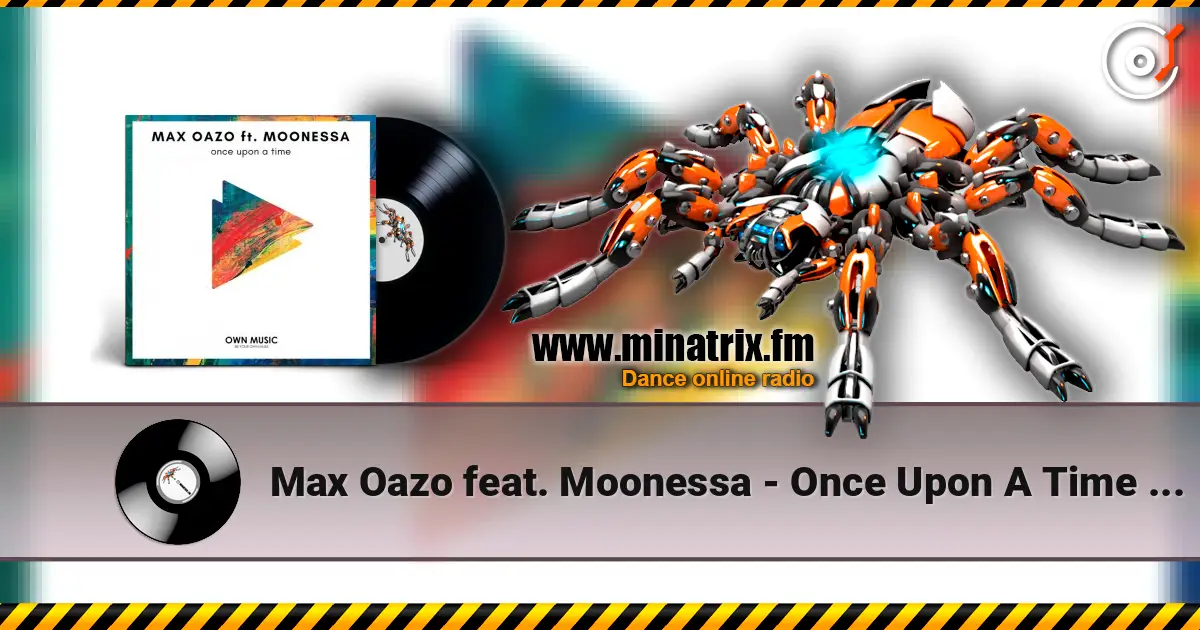 Max Oazo feat. Moonessa - Once Upon A Time (House Mix) listen online in high quality | Minatrix.FM