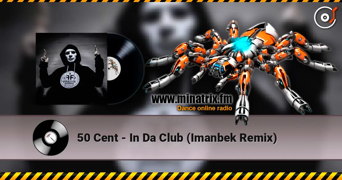 50 Cent - In Da Club (Imanbek Remix) listen online in high quality | Minatrix.FM