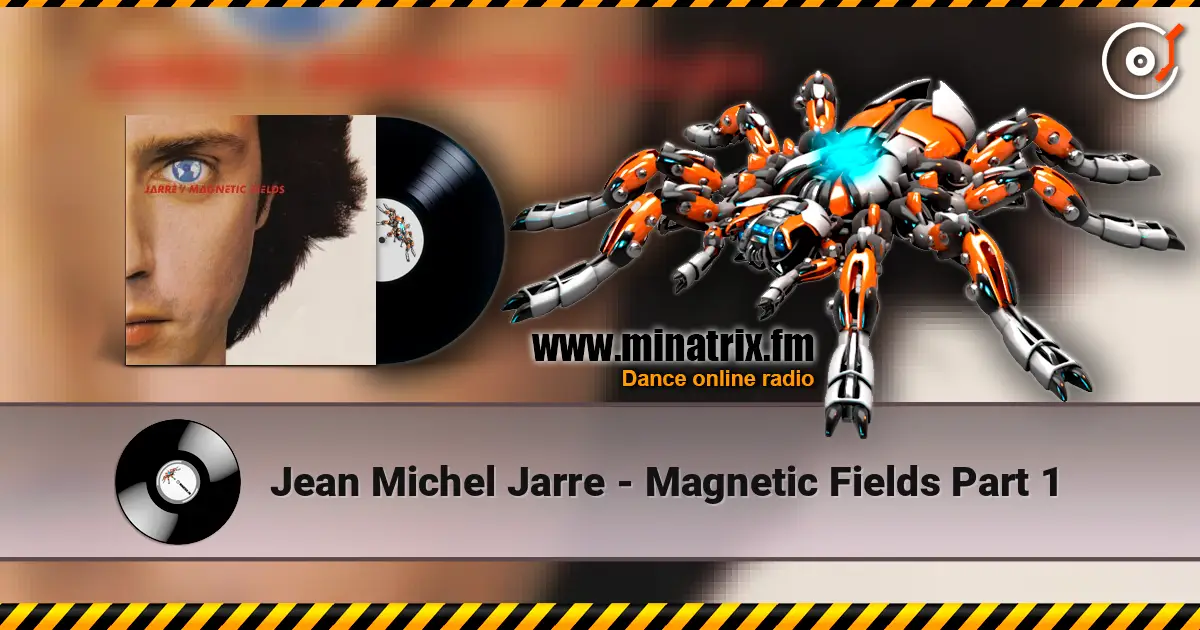 Jean Michel Jarre - Magnetic Fields Part 1 слухати онлайн у високій якості | Minatrix.FM