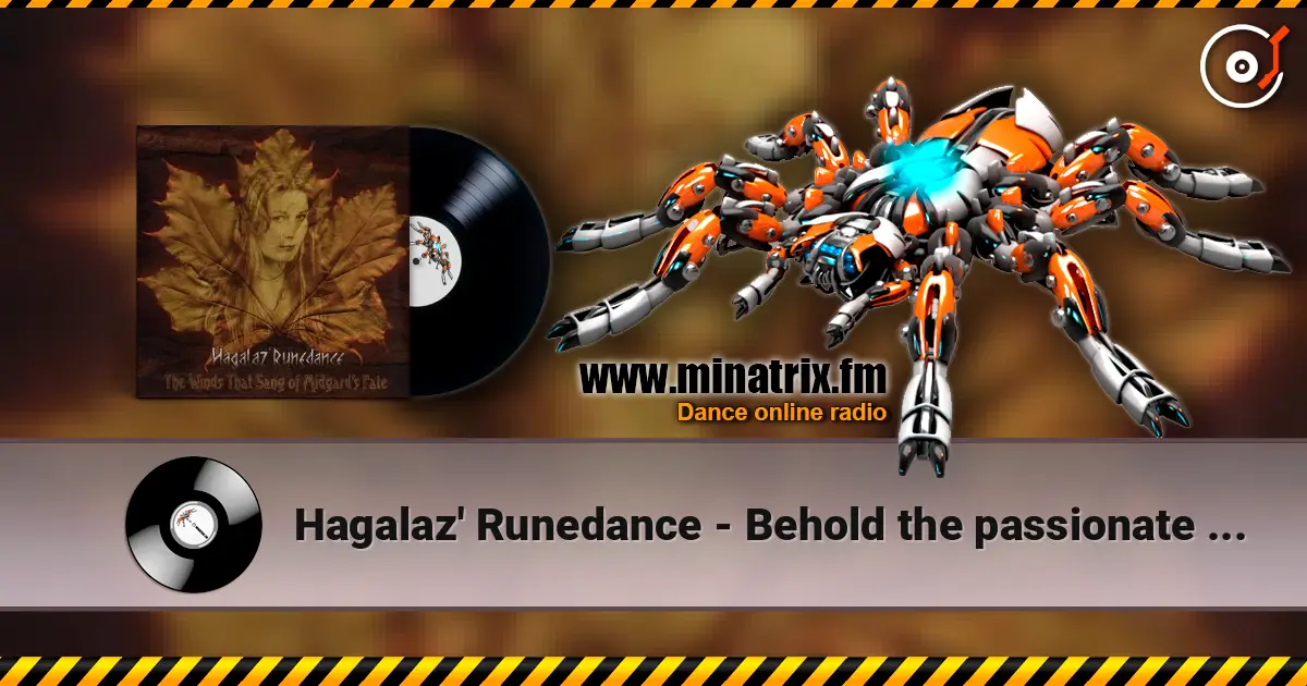 Hagalaz' Runedance - Behold the passionate ways of nature listen online in high quality | Minatrix.FM