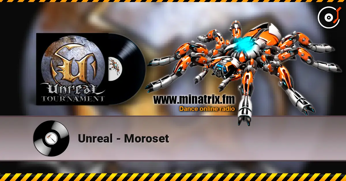 Unreal - Moroset слухати онлайн у високій якості | Minatrix.FM