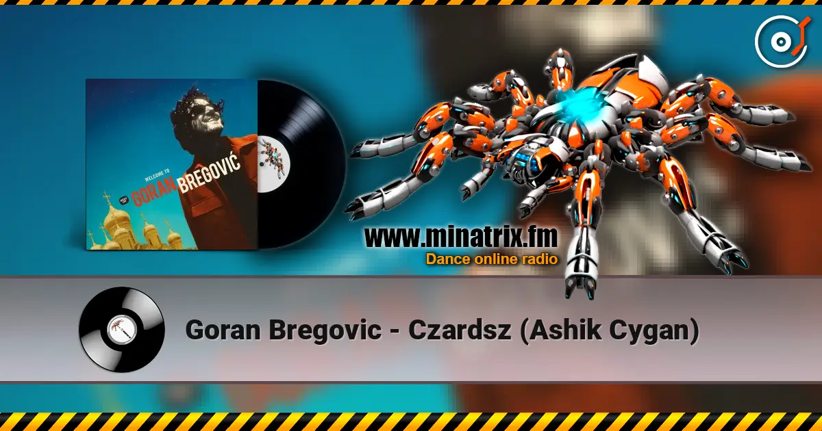 Goran Bregovic - Czardsz (Ashik Cygan) слухати онлайн у високій якості | Minatrix.FM