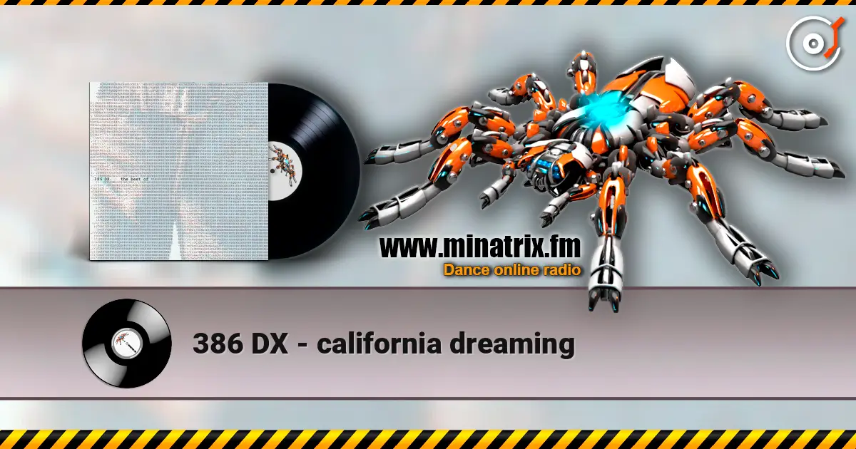 386 DX - california dreaming слухати онлайн у високій якості | Minatrix.FM