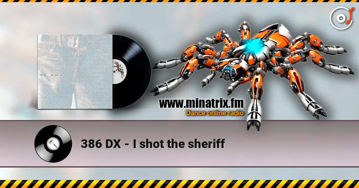 386 DX - I shot the sheriff listen online in high quality | Minatrix.FM