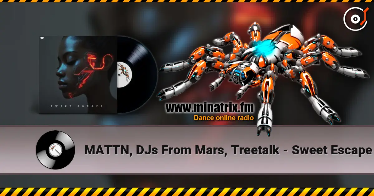 MATTN, DJs From Mars, Treetalk - Sweet Escape слухати онлайн у високій якості | Minatrix.FM