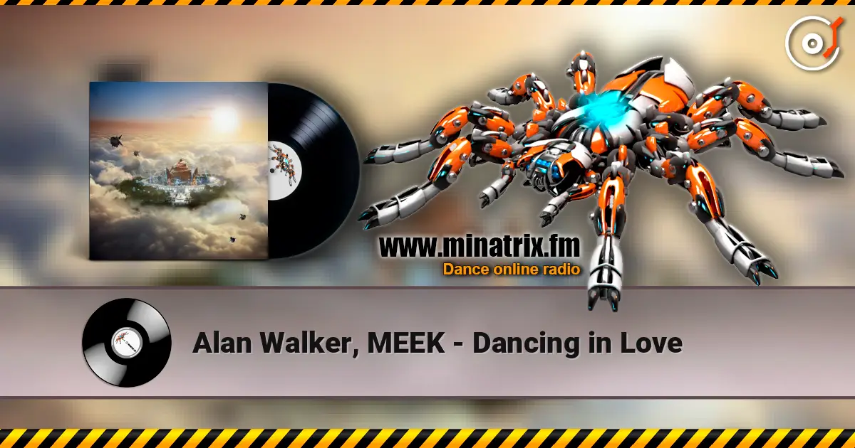 Alan Walker, MEEK - Dancing in Love listen online in high quality | Minatrix.FM