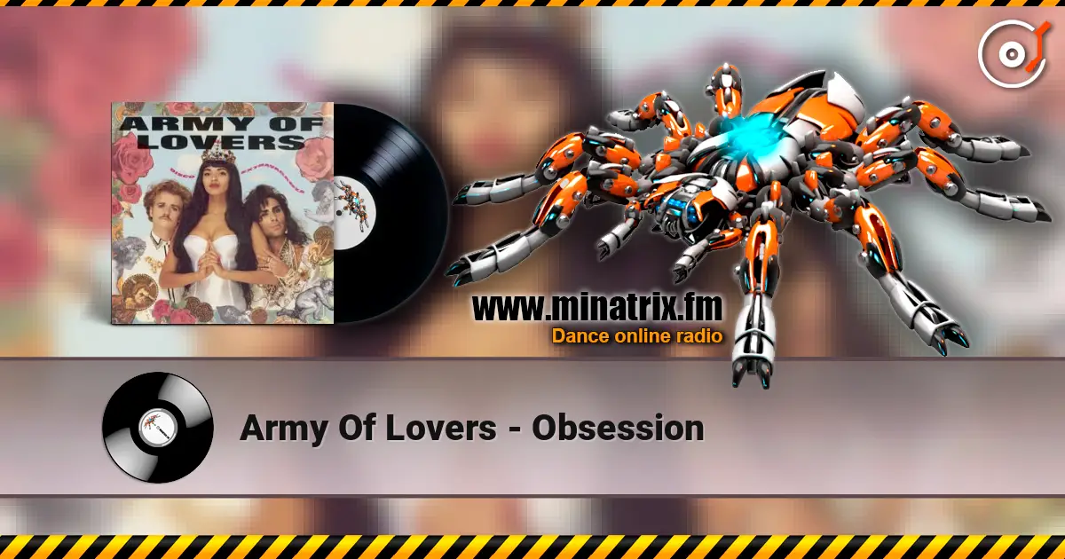 Army Of Lovers - Obsession listen online in high quality | Minatrix.FM