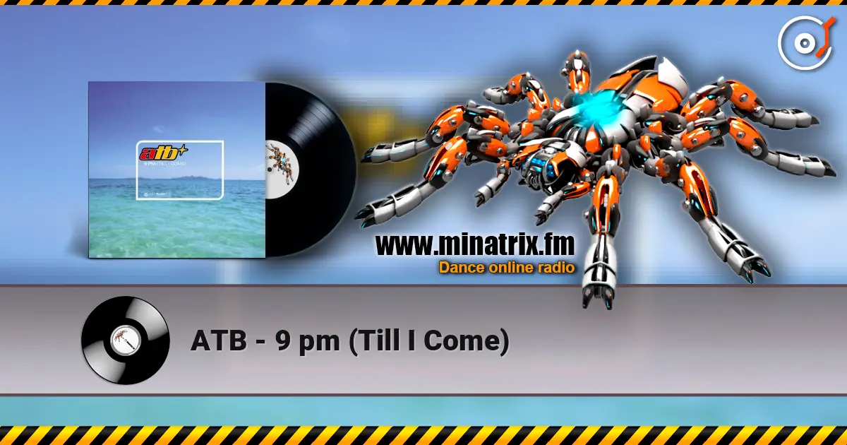ATB - 9 pm (Till I Come) listen online in high quality | Minatrix.FM