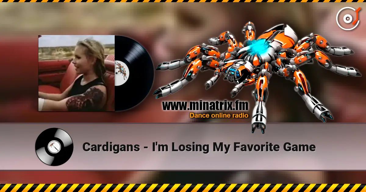 Cardigans - I'm Losing My Favorite Game слухати онлайн у високій якості | Minatrix.FM