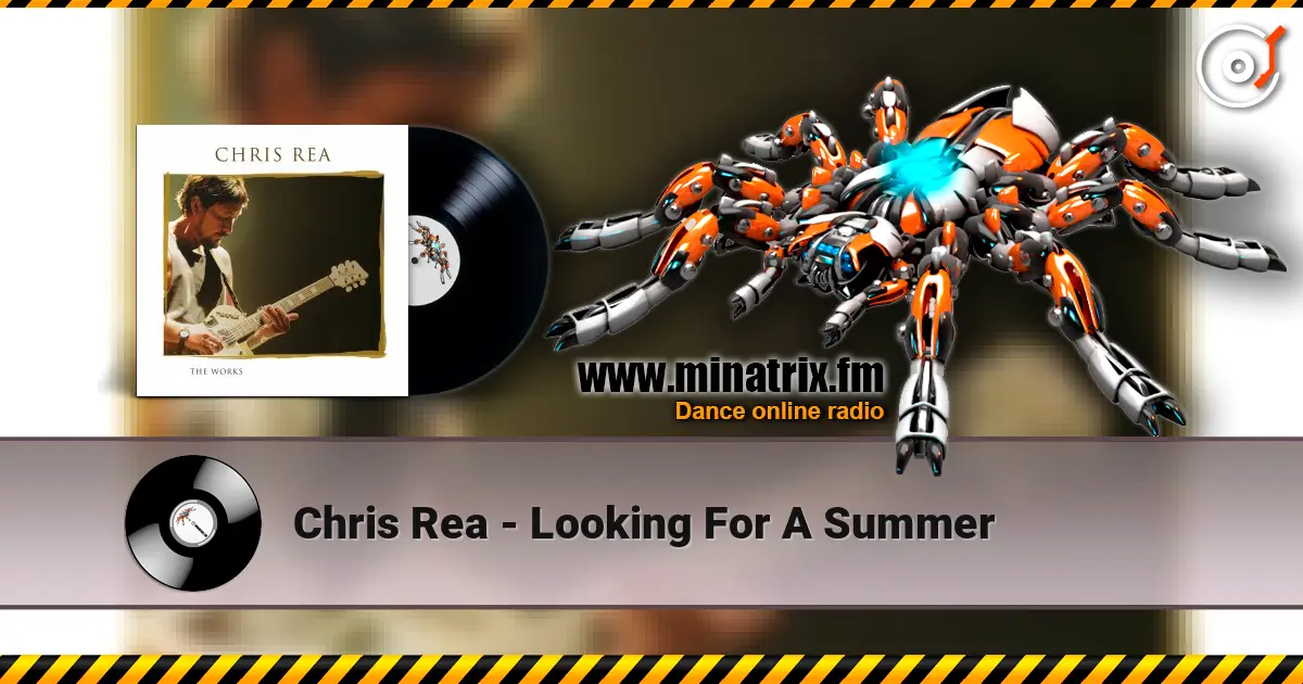 Chris Rea - Looking For A Summer слухати онлайн у високій якості | Minatrix.FM