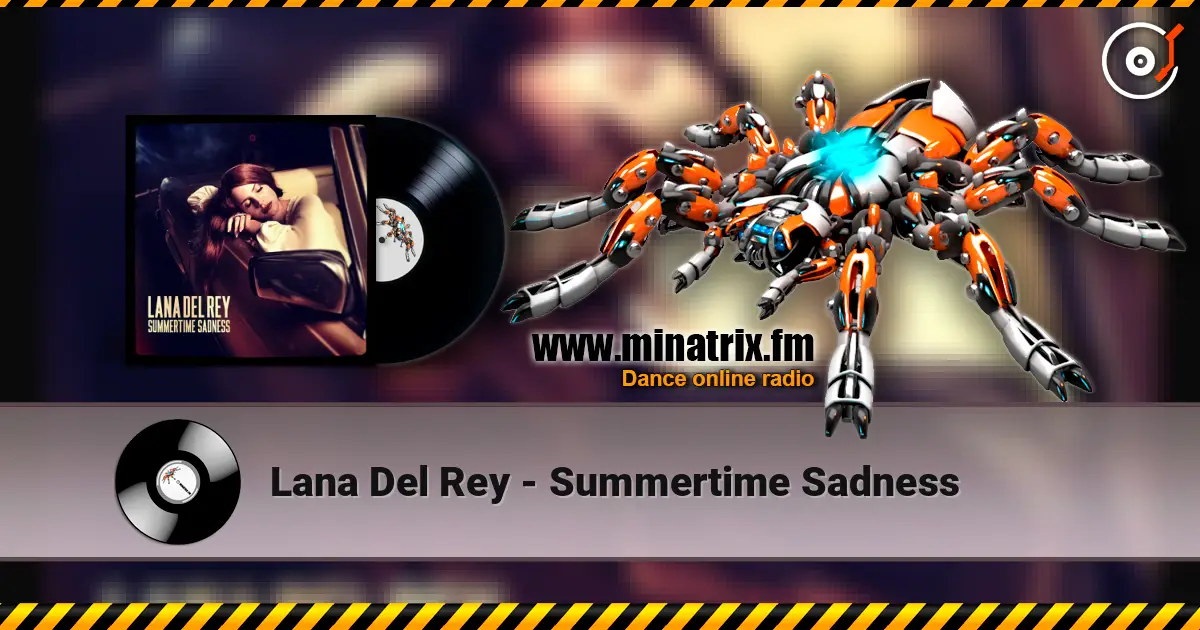 Lana Del Rey - Summertime Sadness слухати онлайн у високій якості | Minatrix.FM