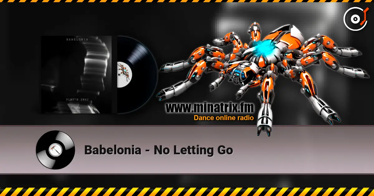 Babelonia - No Letting Go слухати онлайн у високій якості | Minatrix.FM