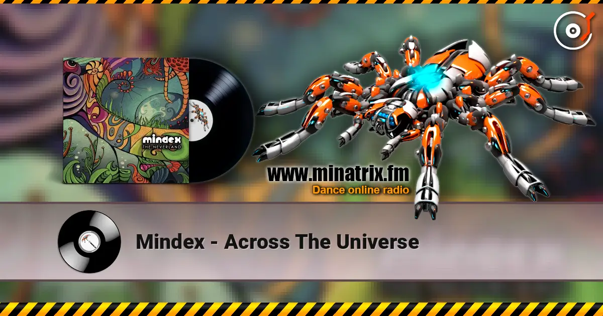 Mindex - Across The Universe listen online in high quality | Minatrix.FM