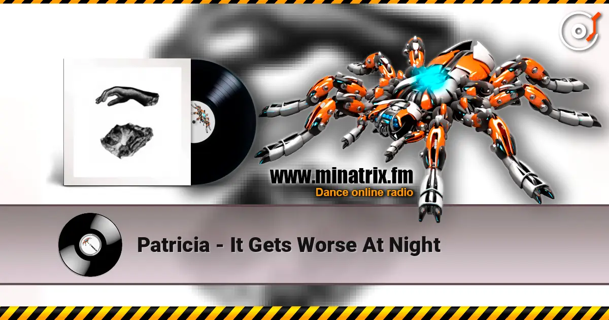 Patricia - It Gets Worse At Night слухати онлайн у високій якості | Minatrix.FM