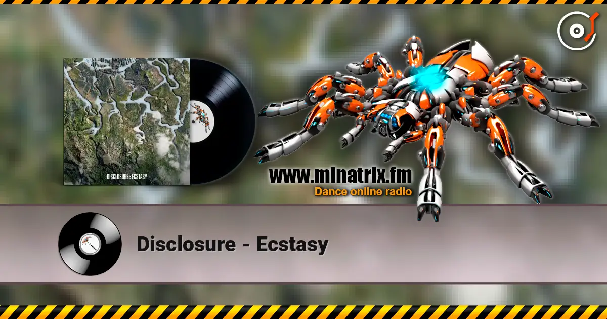 Disclosure - Ecstasy listen online in high quality | Minatrix.FM