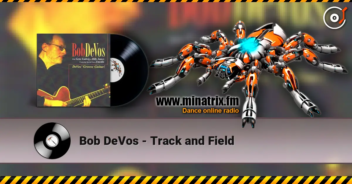 Bob DeVos - Track and Field слухати онлайн у високій якості | Minatrix.FM